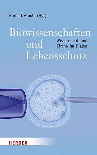 Stock image for Biowissenschaften und Lebensschutz: Wissenschaften und Kirche im Dialog for sale by medimops