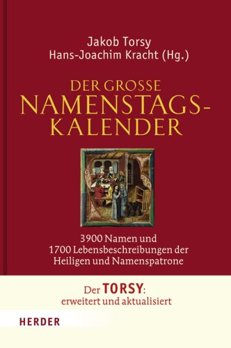 Beispielbild fr Der groe Namenstagskalender: 3900 Namen und 1700 Lebensbeschreibungen der Heiligen und Namenspatrone zum Verkauf von Buchmarie