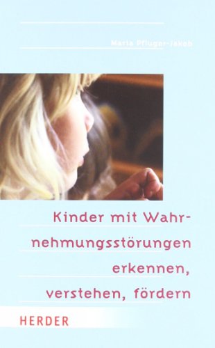 Stock image for Kinder mit Wahrnehmungsstrungen erkennen, verstehen, frdern for sale by Ammareal