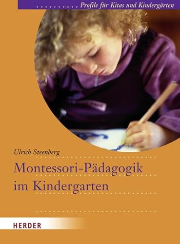 Stock image for Montessori-Pdagogik im Kindergarten: Profile fr Kitas und Kindergrten: Profile fr Kitas und Kindergarten for sale by medimops