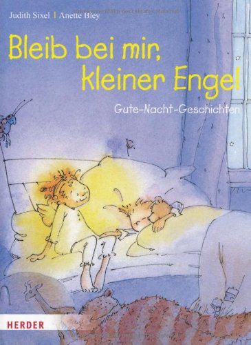 Beispielbild fr Bleib bei mir, kleiner Engel: Gute-Nacht-Geschichten zum Verkauf von medimops