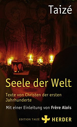 Beispielbild fr Seele der Welt: Texte von Christen der ersten Jahrhunderte zum Verkauf von medimops