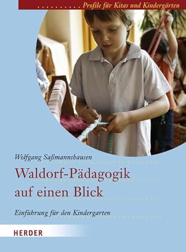 Beispielbild fr Waldorf-Pdagogik auf einen Blick: Einfhrung fr den Kindergarten. Profile fr Kitas und Kindergrten zum Verkauf von medimops