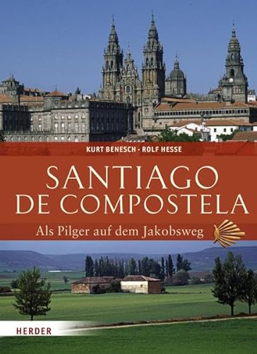 Imagen de archivo de Santiago de Compostela: Als Pilger auf dem Jakobsweg Benesch, Kurt and Hesse, Rolf a la venta por tomsshop.eu