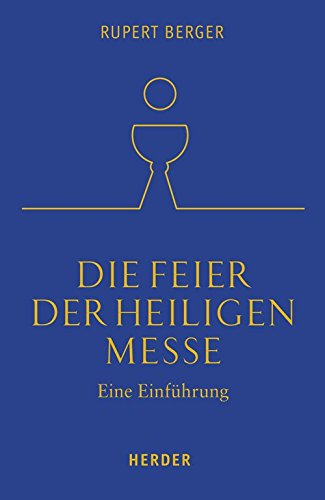 Stock image for Die Feier der Heiligen Messe: Eine Einfhrung for sale by medimops