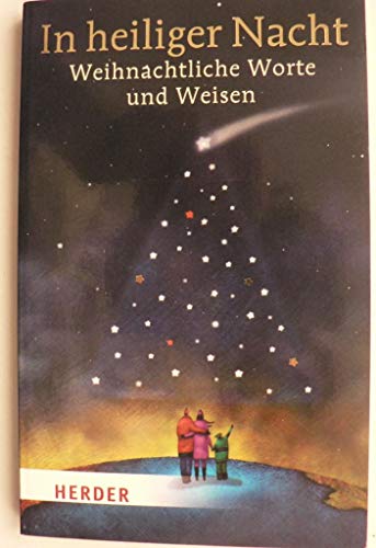 In heiliger Nacht : weihnachtliche Worte und Weisen. [hrsg. von Ulrich Sander. Mit Beitr. von: Ha...