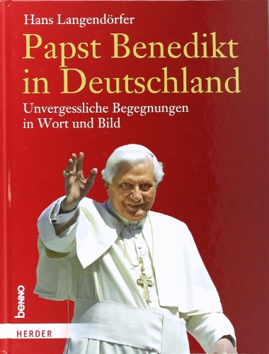 9783451324291: Papst Benedikt in Deutschland: Unvergessliche Begegnungen in Wort und Bild