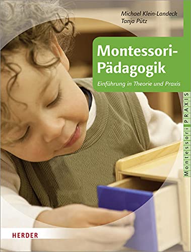 Montessori-Pädagogik: Einführung in Theorie und Praxis - Klein-Landeck, Michael, Pütz, Tanja