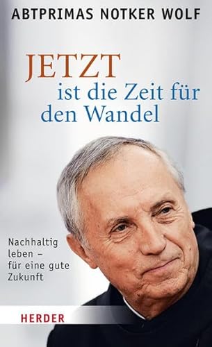 Jetzt ist die Zeit für den Wandel : nachhaltig leben - für eine gute Zukunft. Mit Alfons Kifmann