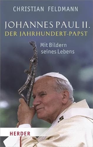 Beispielbild fr Johannes Paul II.: Der Jahrhundert-Papst. Mit Bildern aus seinem Leben zum Verkauf von medimops