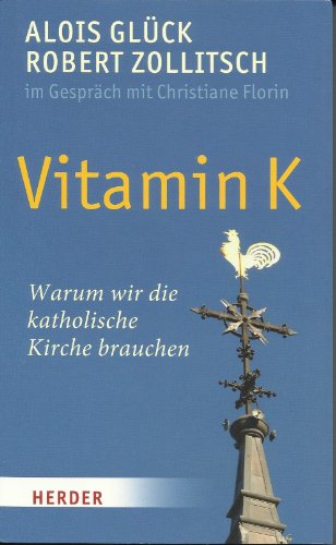 Stock image for Vitamin K: Warum wir die katholische Kirche brauchen for sale by medimops