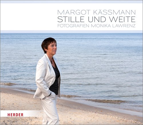 Stille und Weite. Margot Käßmann. Fotogr. Monika Lawrenz. [Red.: Gabriele Hartlieb] - Käßmann, Margot und Monika Lawrenz