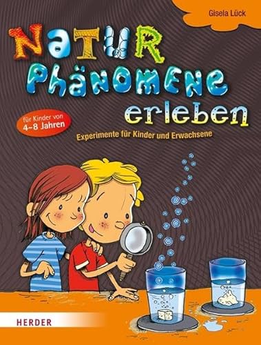 9783451326226: Naturphnomene erleben: Experimente fr Kinder und Erwachsene