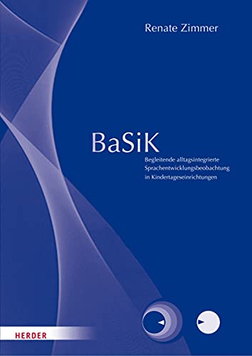 9783451328909: BaSiK Grundpaket: Manual (Begleitende alltagsintegrierte Sprachentwicklungsbeobachtung in Kindertageseinrichtungen) + 5 Bgen BaSiK U3 und BaSik3