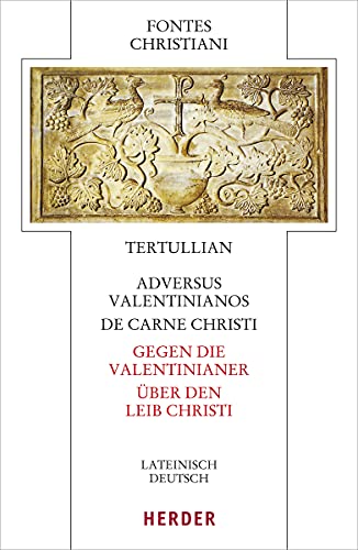 Beispielbild fr Adversus Valentinianos/de Carne Christi - Gegen Die Valentinianer/Uber Den Leib Christi zum Verkauf von Blackwell's