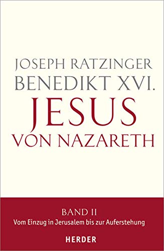 Jesus von Nazareth. Band 2. Vom Einzug in Jerusalem bis zur Auferstehung. - Ratzinger, Joseph (Benedikt XVI.)
