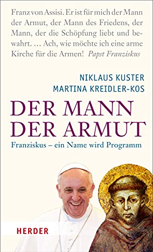 Beispielbild fr Der Mann der Armut: Franziskus - ein Name wird Programm zum Verkauf von medimops