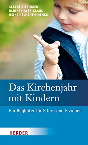 Beispielbild fr Das Kirchenjahr mit Kindern: Ein Begleiter fr Eltern und Erzieher zum Verkauf von medimops