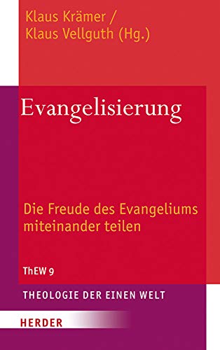 9783451336195: Evangelisierung: Die Freude Des Evangeliums Miteinander Teilen (Theologie Der Einen Welt) (German Edition)