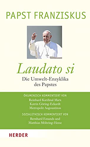Laudato si: Die Umwelt-Enzyklika des Papstes - Franziskus (Papst), Emunds, Bernhard