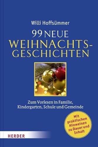 Beispielbild fr 99 neue Weihnachtsgeschichten: Zum Vorlesen in Familie, Kindergarten, Schule und Gemeinde zum Verkauf von medimops