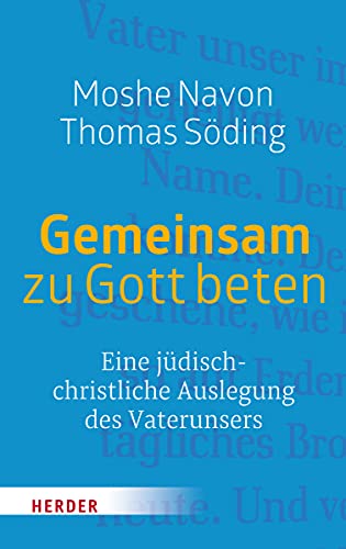 Beispielbild fr Gemeinsam zu Gott beten: Eine jdisch-christliche Auslegung des Vaterunsers zum Verkauf von medimops