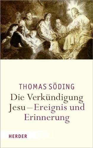 Die VerkÃ¼ndigung Jesu - Ereignis und Erinnerung (9783451341205) by SÃ¶ding, Thomas