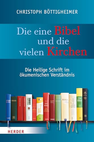 Stock image for Die Eine Bibel Und Die Vielen Kirchen for sale by Blackwell's