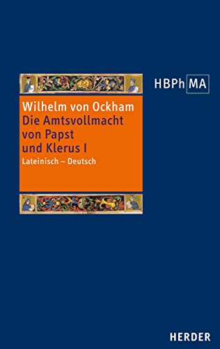 Herders Bibliothek der Philosophie des Mittelalters 2. Serie : Lateinisch - Deutsch. Ãœbersetzt und eingeleitet von JÃ¼rgen Miethke - Wilhelm von Ockham