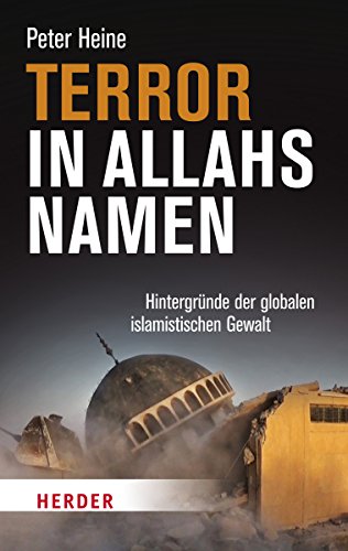 Beispielbild fr Terror in Allahs Namen: Hintergrnde der globalen islamistischen Gewalt zum Verkauf von medimops