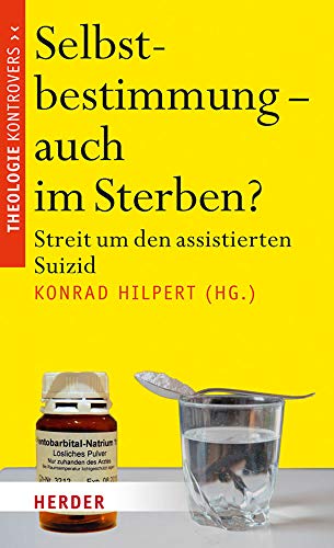 Imagen de archivo de Selbstbestimmung - auch im Sterben?: Streit um den assistierten Suizid a la venta por medimops