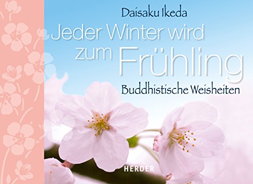 Beispielbild fr Jeder Winter wird zum Frhling: Buddhistische Weisheiten zum Verkauf von medimops