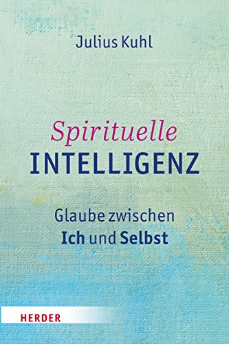 Beispielbild fr Spirituelle Intelligenz: Glaube Zwischen Ich Und Selbst (German Edition) zum Verkauf von BuchZeichen-Versandhandel