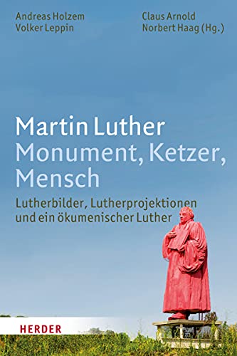 Beispielbild fr Martin Luther. Monument, Ketzer, Mensch zum Verkauf von Blackwell's