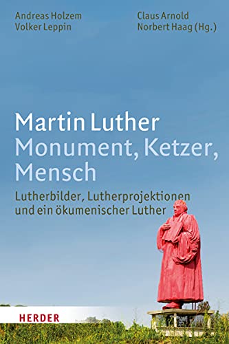 Stock image for Martin Luther. Monument, Ketzer, Mensch for sale by Blackwell's