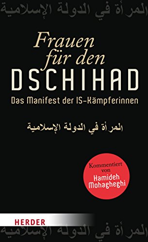 Frauen für den Dschihad: Das Manifest der IS-Kämpferinnen - Hamideh Mohagheghi