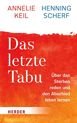 9783451349263: Das letzte Tabu: ber das Sterben reden und den Abschied leben lernen