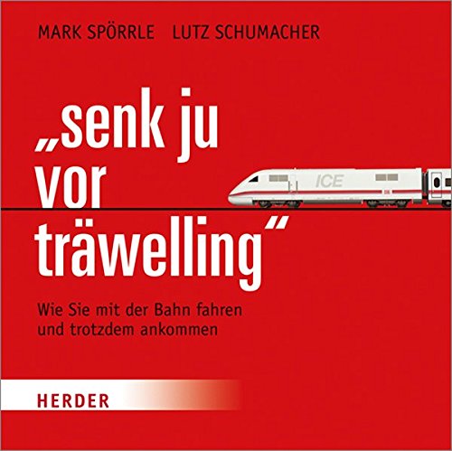 Stock image for Senk ju vor trwelling: Wie Sie mit der Bahn fahren und trotzdem ankommen for sale by medimops