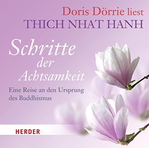 Beispielbild fr Doris Drrie liest: Schritte der Achtsamkeit: Eine Reise an den Ursprung des Buddhismus zum Verkauf von medimops