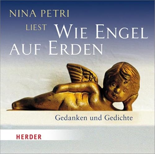 Wie Engel auf Erden: Gedanken und Gedichte : Gedanken und Gedichte - Nina Petri