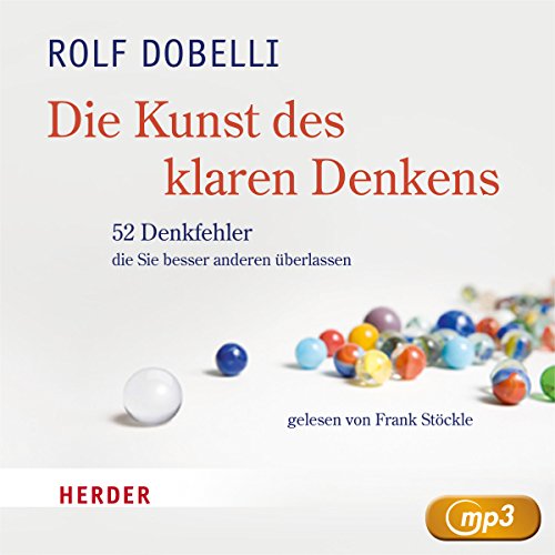 9783451350856: Die Kunst des klaren Denkens: 52 Denkfehler, die Sie besser anderen berlassen