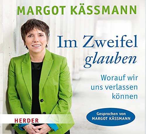 Beispielbild fr Im Zweifel glauben: Worauf wir uns verlassen knnen - gelesen von Margot Kmann zum Verkauf von medimops