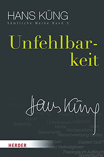 Sämtliche Werke. Band 5: Unfehlbarkeit. - Küng, Hans