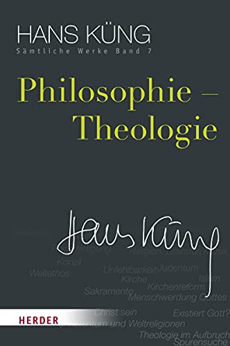 Stock image for Philosophie - Theologie (Hans Kung Samtliche Werke) (German Edition) for sale by GF Books, Inc.