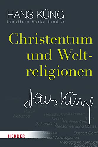 9783451352126: Christentum Und Weltreligionen: 12 (Hans Kung Samtliche Werke)