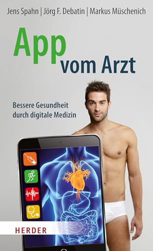 App vom Arzt - Jens Spahn|Dr. Dr. Markus Müschenich|Jörg F. Debatin