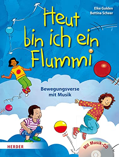 Heut' bin ich ein Flummi! Bewegungsverse mit Musik. Mit Musik-CD. - Gulden, Elke, Bettina Scheer und Anne Wöstheinrich