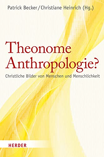 9783451375514: Theonome Anthropologie?: Christliche Bilder von Menschen und Menschlichkeit