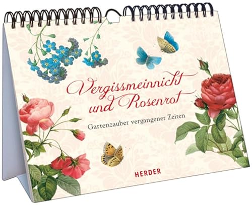 Beispielbild fr Vergissmeinnicht und Rosenrot: Gartenzauber vergangener Zeiten zum Verkauf von medimops