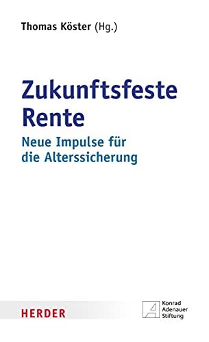 Imagen de archivo de Zukunftsfeste Rente: Neue Impulse fr die Alterssicherung a la venta por medimops